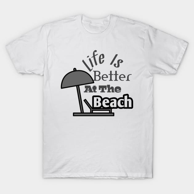 Life is better at the beach T-Shirt by Asafee's store